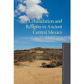 Urbanization and Religion in Ancient Central Mexico