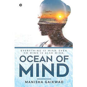 Ocean of Mind: Everything is mind, even no mind is also mind.