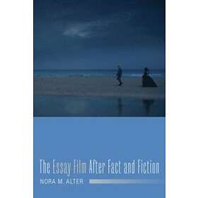 The Essay Film After Fact and Fiction