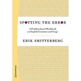 Spotting the Error : a problem-baset Workbook on english grammar and usage