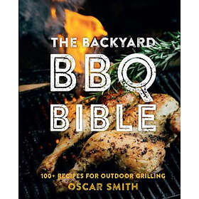 The Backyard BBQ Bible