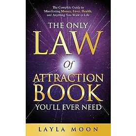 The Only Law of Attraction Book You'll Ever Need