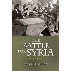 The Battle for Syria, 1918-1920