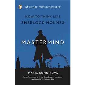 Mastermind: How to Think Like Sherlock Holmes