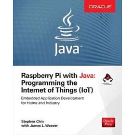 Raspberry Pi with Java: Programming the Internet of Things (IoT) (Oracle Press)