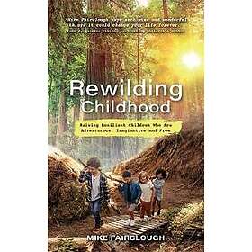 Rewilding Childhood