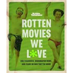 Rotten Movies We Love