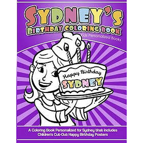 Coloring Book Createspace Independent Publishing Platform Sydney's s Birthday Kids Personalized s: A for Sydney that includes Children's Cut