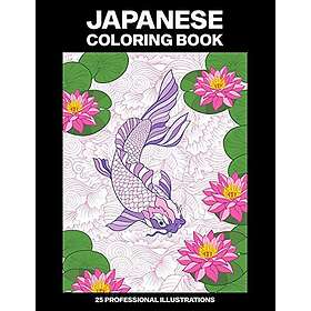 Coloring Book Japanese : Adult Featuring Japanese Themed Drawings, 25 Professional Illustrations for Stress Relief and Relaxation: 1
