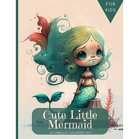 Coloring Book Cute Little Mermaid: For Kids Mermaid Mystery Have Fun And Learn W