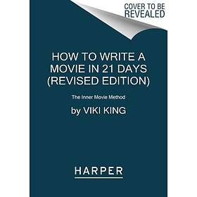 Viki King: How To Write A Movie In 21 Days (Revised Edition)