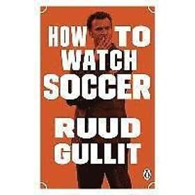 Ruud Gullit: How to Watch Soccer