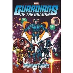 Arnold Drake, Steve Gerber, Stan Lee: Guardians Of The Galaxy: Tomorrow's Heroes Omnibus