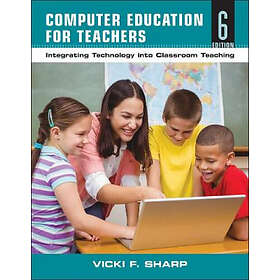 V Sharp: Computer Education for Teachers Integrating Technology into Classroom Teaching 6e