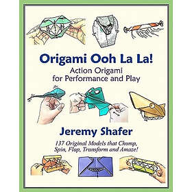 Jeremy Shafer: Origami Ooh La La!: Action for Performance and Play