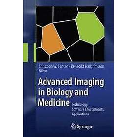 Ch W Sensen, Benedikt Hallgrimsson: Advanced Imaging in Biology and Medicine