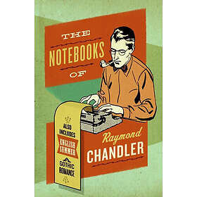 Raymond Chandler: Notebooks Of Raymond Chandler
