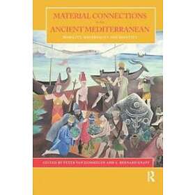 Peter van Dommelen, A Bernard Knapp: Material Connections in the Ancient Mediter