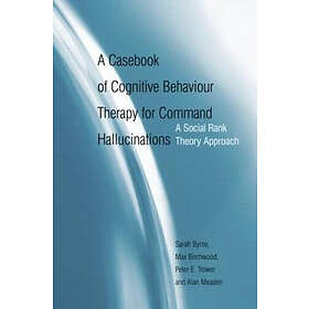 Sarah Byrne, Max Birchwood, Peter E Trower, Alan Meaden: A Casebook of Cognitive