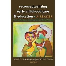 Marianne N Bloch, Beth Blue Swadener, Gaile S Cannella: Reconceptualizing Early Childhood Care and Education