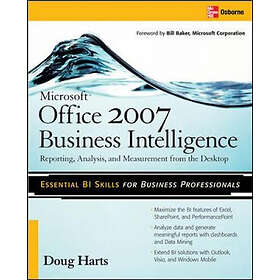 Doug Harts: Microsoft Office 2007 Business Intelligence: Reporting, Analysis and Measurement from the Desktop