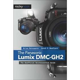 Brian Matsumoto, Carol F Roullard: The Panasonic Lumix DMC-GH2