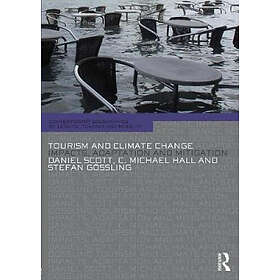 Daniel Scott, C Michael Hall, Gossling Stefan: Tourism and Climate Change