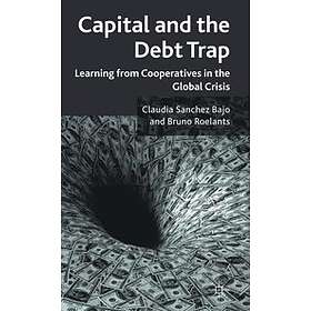 Claudia Sanchez Bajo, Bruno Roelants, Claudia Sanchez Bajo: Capital and the Debt Trap