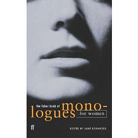 M Edwardes, s Jane: The Faber Book of Monologues: Women