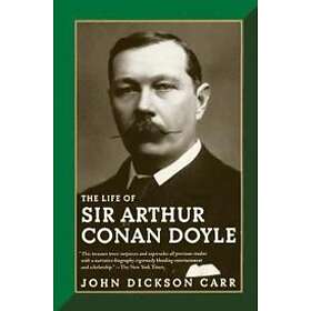 John Carr: The Life of Sir Arthur Conan Doyle