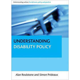 Alan Roulstone, Simon Prideaux: Understanding Disability Policy