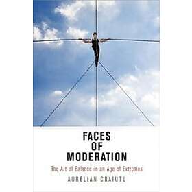 Aurelian Craiutu: Faces of Moderation