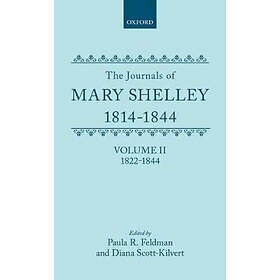 Mary Wollstonecraft Shelley: The Journals of Mary Shelley: Part II: July 1822 1844