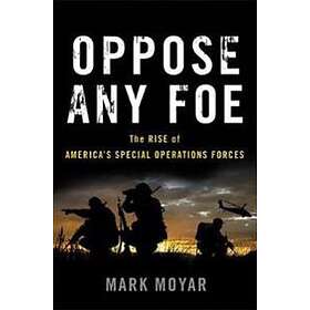 Mark Moyar: Oppose Any Foe