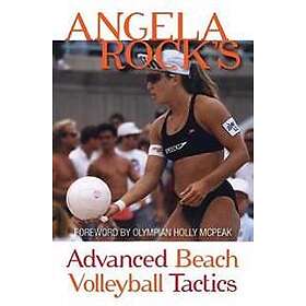 Angela Rock: Angela Rock's Advanced Beach Volleyball Tactics