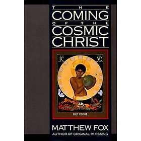 Matthew Fox: The Coming of the Cosmic Christ