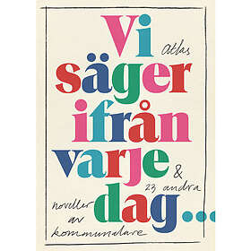 Anneli Andersson, Annelie Carlsson, Suzanne Eklund, Helena Eltén, Johan Engman: Vi säger ifrån varje dag
