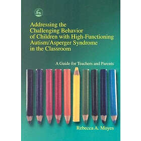 Rebecca Moyes: Addressing the Challenging Behavior of Children with High-Functio