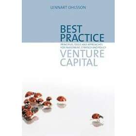 Lennart Ohlsson: Best practice venture capital principles, tools and approaches for investment, strategy policy
