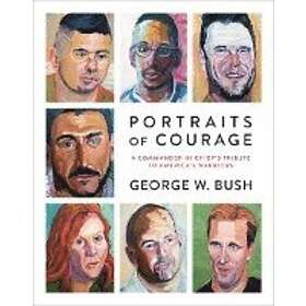 George W Bush: Portraits of Courage