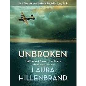 Laura Hillenbrand: Unbroken (the Young Adult Adaptation): An Olympian's Journey from Airman to Castaway Captive