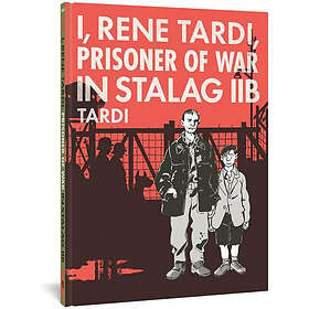 Jacques Tardi: I, Rene Tardi, Prisoner Of War In Stalag Iib