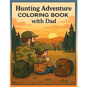 Coloring Book HUNTER's : A for hunting, nature, and outdoor adventure lovers. 51 realistic illustrations to color, for adults and kids.