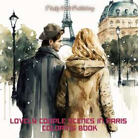 Coloring Book Lovely Couple Scenes In Paris : 24 Couple Scenes In Paris Pages Grayscale Adult Stress Relieving Pages Chill ... Mindfulness A