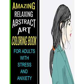 Coloring Book AMAZING ABSTRACT ART FOR ADULTS