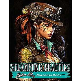 Coloring Book Steampunk Beauties : Enter a World of Victorian Elegance and Indus