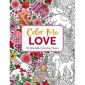 Coloring Book Color Me Love: A Valentine's Day For Adult I Quotes Large Print I 