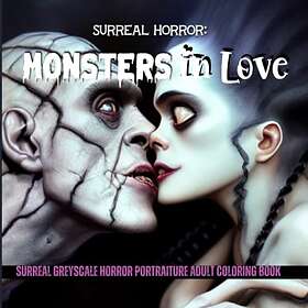 Coloring Book Surreal Horror: Monsters in Love greyscale adult : Valentine's Day portraiture featuring Frankenstein with his Bride and Other