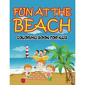 Coloring Book Fun at the Beach: for Kids