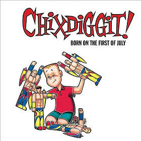 Chixdiggit!: Born On The First Of July LP